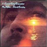 David Crosby - If I Could Only Remember My Name