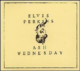 Elvis Perkins - Ash Wednesday