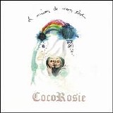 CocoRosie - La Maison de Mon Reve