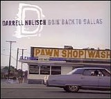 Darrell Nulisch - Goin Back to Dallas