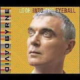 David Byrne - Look Into The Eyeball