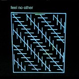 Feel No Other - Feel No Other