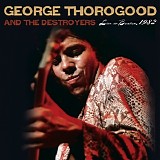 George Thorogood and the Destroyers - Live in Boston 1982