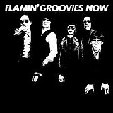 Flamin' Groovies - Now