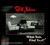 Bill Nelson - What Now, What Next?