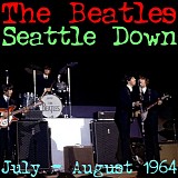 The Beatles - Live 05 - Seattle Down Now