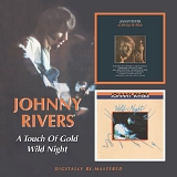 Rivers, Johnny - A Touch of Gold (1969) /Wild Night (1976)