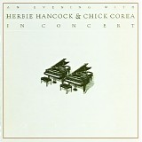 Herbie Hancock & Chick Corea - An Evening With Herbie Hancock & Chick Corea In Concert