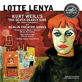 Lotte Lenya - Lotte Lenya Sings Kurt Weill's The Seven Deadly Sins and Berlin Theatre Songs