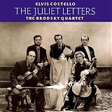 Elvis Costello and The Brodsky Quartet - The Juliet Letters