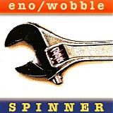 Brian Eno and Jah Wobble - Spinner