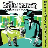 The Brian Setzer Orchestra - The Dirty Boogie