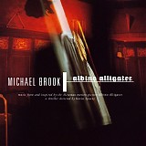 Michael Brook - Albino Alligator