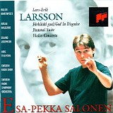 Esa-Pekka Salonen, RadiokÃ¶ren & Sveriges radios symfoniorkester - FÃ¶rklÃ¤dd gud, Pastoralsvit, Violinkoncert
