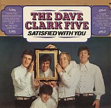 Dave Clark Five, The - Satisfied With You