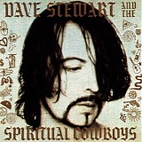 Dave Stewart And The Spiritual Cowboys - Dave Stewart And The Spiritual Cowboys