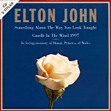 Elton John - Something About The Way You Look Tonight