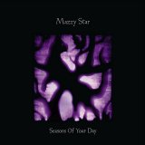 Mazzy Star - Seasons Of Your Day