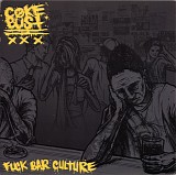 Coke Bust - Fuck Bar Culture