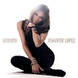 Jennifer Lopez - Rebirth