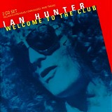 Ian Hunter - Welcome To The Club