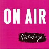 Riverdogs - On Air