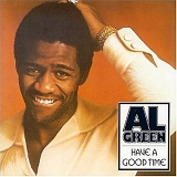 Green, Al - Have a Good Time