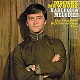 Newbury, Mickey - Harlequin Melodies: The Complete RCA Recordings...Plus