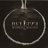 Believe - World Is Round