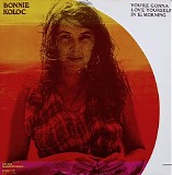 Bonnie Koloc - You're Gonna Love Yourself In The Morning