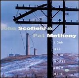 John Scofield & Pat Metheny - I Can See Your House From Here