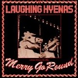 Laughing Hyenas - Merry Go Round