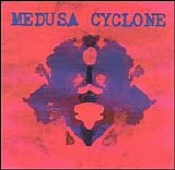 Medusa Cyclone - Medusa Cyclone