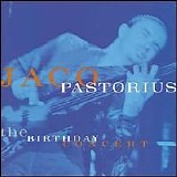 Jaco Pastorius - The Birthday Concert