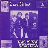 Last Rites - This Is The Reaction