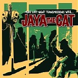 Jaya The Cat - More Late Night Transmissions With...