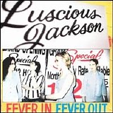 Luscious Jackson - Fever In Fever Out