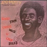 Lee "Scratch" Perry - Roast Fish Collie Weed & Corn Bread