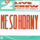 2 Live Crew - Me So Horny