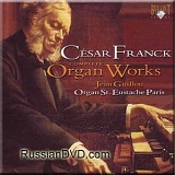 Guillou, Jean - Cesar Franck Complete Organ Works