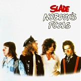 Slade - Nobody's Fools