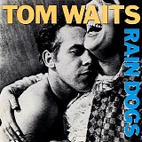 Tom Waits - Rain Dogs