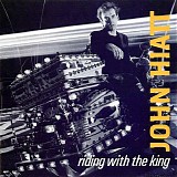 John Hiatt - Riding With The King