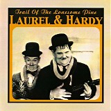 Laurel & Hardy - Trail of the Lonesome Pine