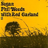 Phil Woods with Red Garland - Sugan