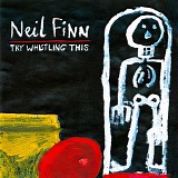 Neil Finn - Try Whistling This