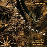 Various artists - Folkways: A Vision Shared, A Tribute To Woody Guthrie And Leadbelly