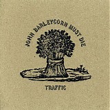 Traffic - John Barleycorn Must Die