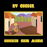 Ry Cooder - Chicken Skin Music