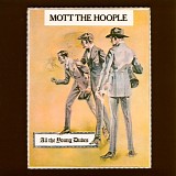 Mott The Hoople - All The Young Dudes